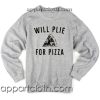 Will plie for pizza Unisex Sweatshirts
