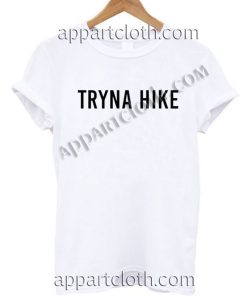 Tryna hike Funny Shirts