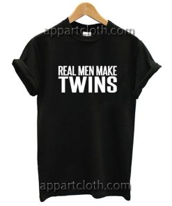 Real Men Make Twins Funny Shirts
