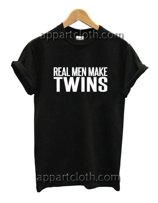 Real Men Make Twins Funny Shirts
