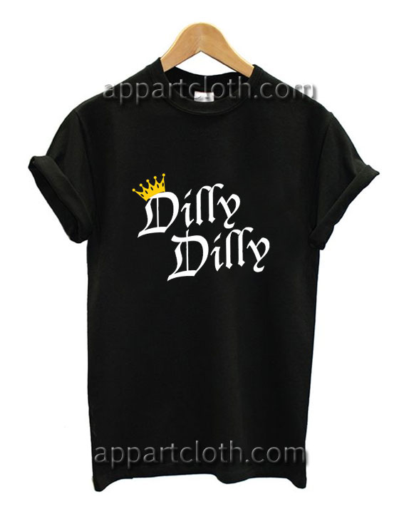 DILLY DILLY Beer Toast Funny Shirts