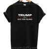 Donald Trump 2016 Fck Your Feelings Funny Shirts