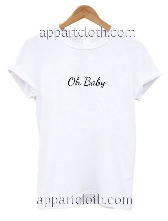 Oh Baby Funny Shirts