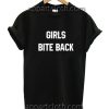 Girls Bite Back Funny Shirts