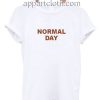 Normal Day Funny Shirts