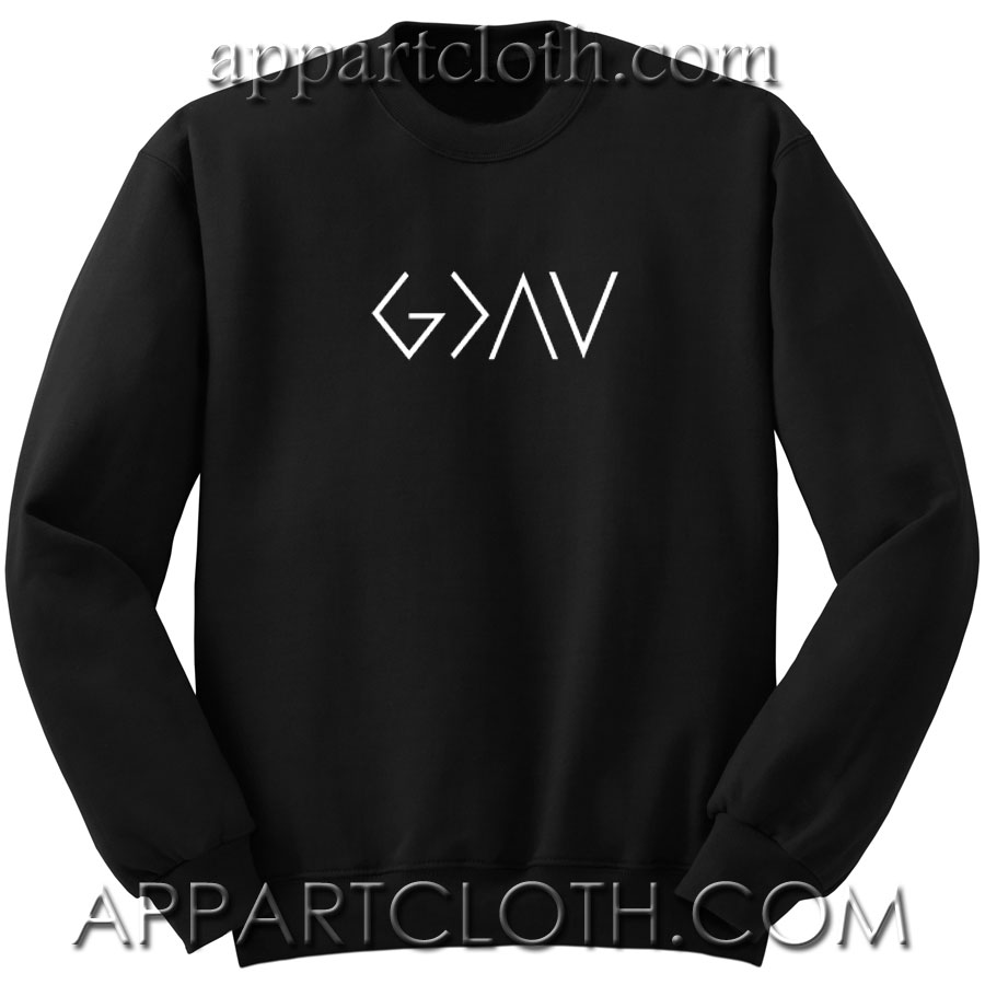 God is Greater Than The Highs and Lows Unisex Sweatshirts