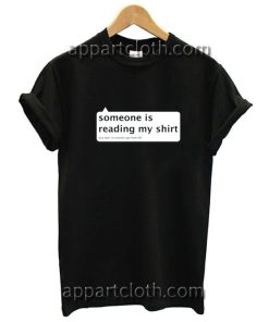 Someone Is Reading My Shirt Funny Shirts