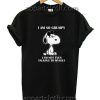 I am so grumpy I am not even talking to myself Funny Shirts