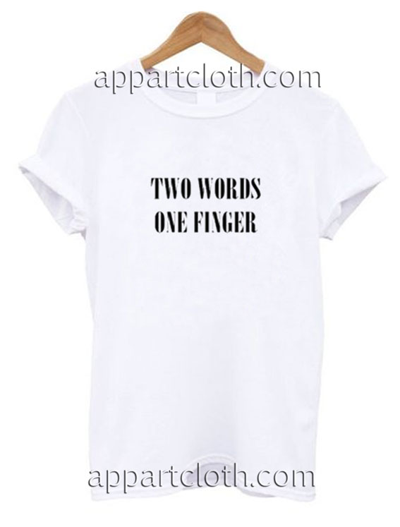 Two Words One Finger Funny Shirts