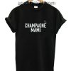Champagne Mami Funny Shirts