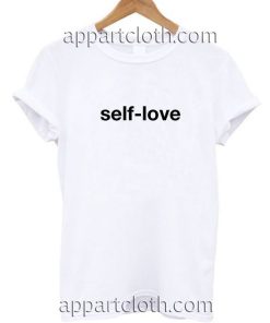 Self love Funny Shirts