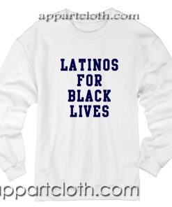 Latinos For Black Lives Unisex Sweatshirt