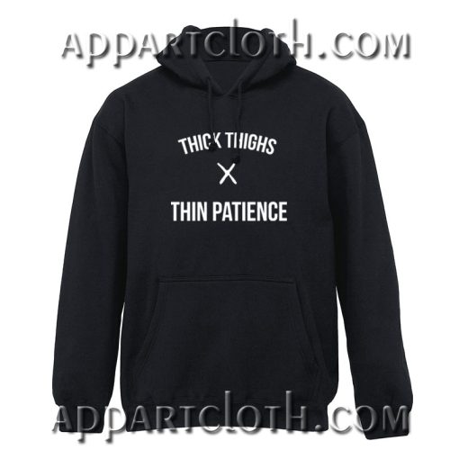 Sell Thick Thighs X Thin Patience Hoodie