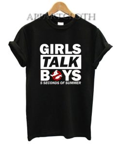5 Seconds of Summer Girls Talk Boys Funny Shirts