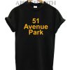 51 avenue park Funny Shirts
