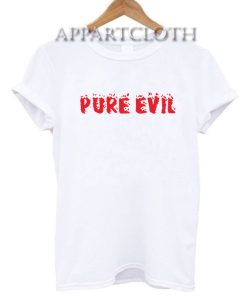 Pure Evil Funny Shirts