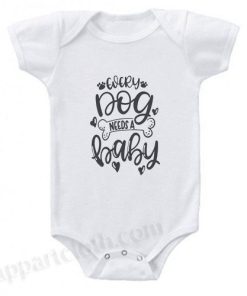 Every Dog Needs A Funny Baby Onesie
