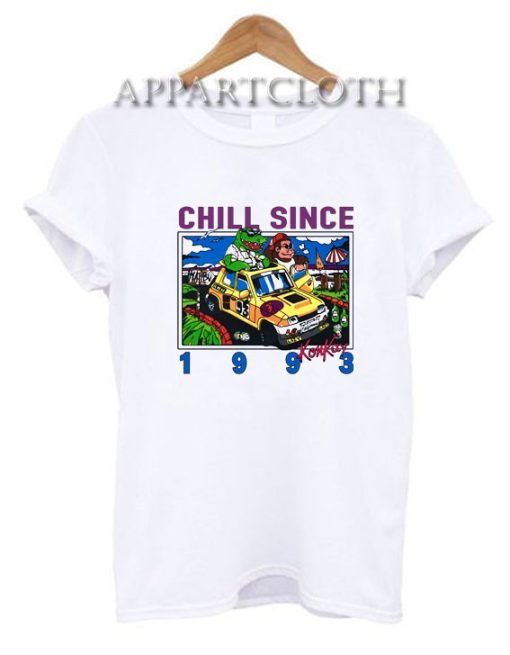 Chill Since 1993 Shirts