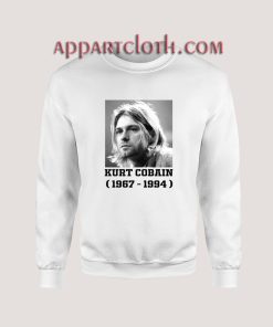 Kurt Cobain 1967 - 1994 Unisex Sweatshirts
