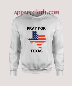 PRAY FOR TEXAS Unisex Sweatshirts