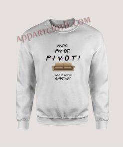 Pivot Friends TV Show Unisex Sweatshirts