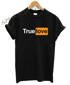 True Love Porn Shirts