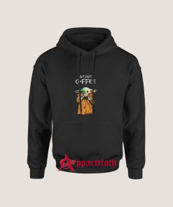 But First Baby Coffee Hoodies