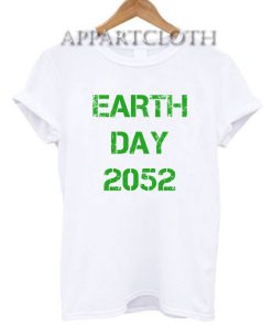 Earth Day 2052 Shirts