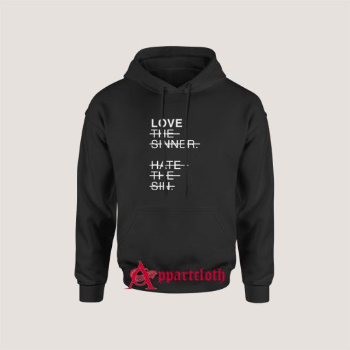 Love The Sinner Hate The Sin Hoodies