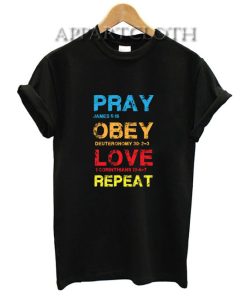 Pray Obey Love Repeat Shirts