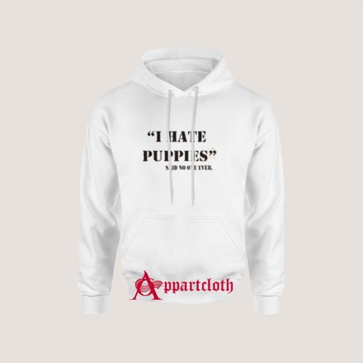I Hate Puppies Hoodie