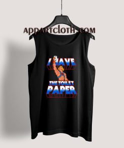 I have the toilet paper Tank Top