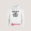 Wake me up when baseball is back Hoodie