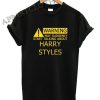 Warning May Start Talking About Harry Styles T-Shirt