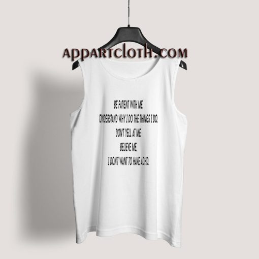 ADHD Be Patient With Me Tank Top