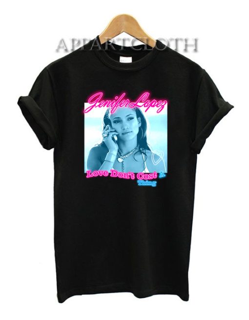 JLo Love Don’t Cost A Thing T-Shirt