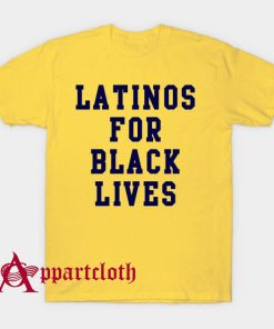 Latinos For Black Lives T-Shirt