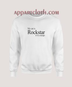 My Cat Is Rockstar And I’m A Manager Sweatshirt