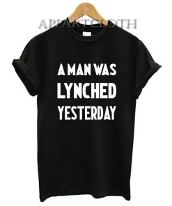 A Man Was Lynched Yesterday T-Shirt for Unisex