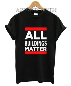 All Buildings Matter T-Shirt for Unisex