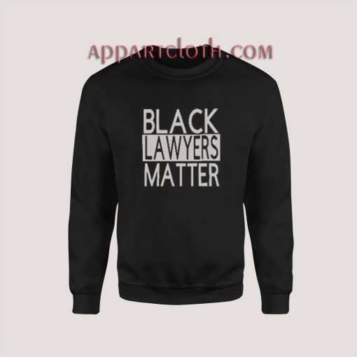 BLACK LAWYERS MATTER Sweatshirt for Unisex