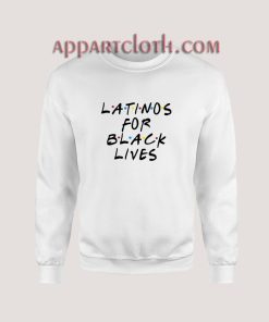 Latino for Black Lives Latina Support Africa Lover Melanin Sweatshirt for Unisex
