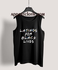 Latino for Black Lives Latina Support Africa Lover Melanin Tank Top for Men's or Women's
