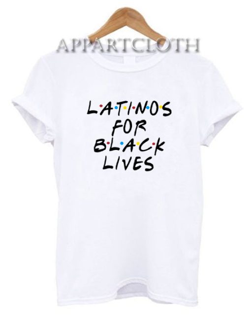 Latino for Black Lives Shirt Latina Support Africa Lover Melanin T-Shirt for Unisex