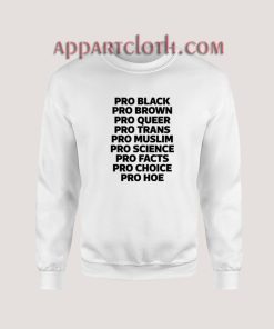 Pro Black Pro Brown Pro Queer Pro Trans Sweatshirt for Women's or Men's