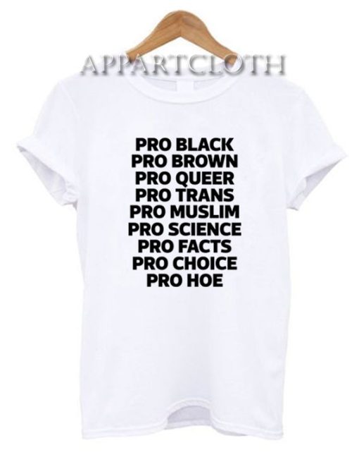 Pro Black Pro Brown Pro Queer Pro Trans T-Shirt for Women's or Men's