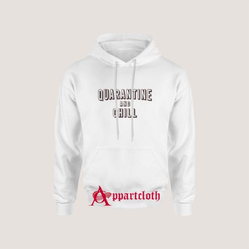 Quarantine and Chill Hoodie for Unisex