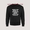 Single And Ready To Get Nervous Around Anyone Sweatshirt for Unisex