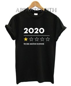 2020 Very Bad Would Not Recommend T-Shirt for Unisex