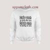 Holy Enough To Pray For You Hood Enough To Swing On You Sweatshirt